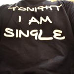 T shirt reads tonight I am single